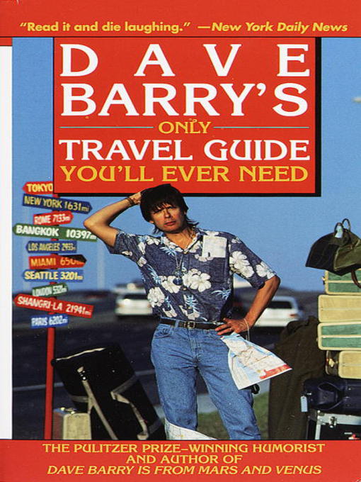 Title details for Dave Barry's Only Travel Guide You'll Ever Need by Dave Barry - Available